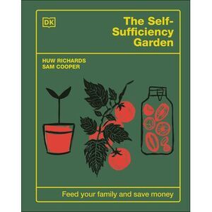 The Self-Sufficiency Garden: Feed Your Family and Save Money: The #1 Sunday Time